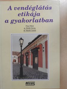 Dr. Király István - A vendéglátás etikája a gyakorlatban (dedikált példány) [antikvár]