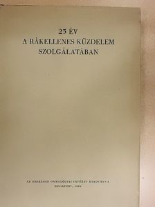 Bakos László - 25 év a rákellenes küzdelem szolgálatában [antikvár]