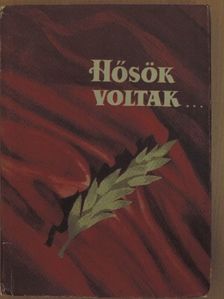 Aranyossi Magda - Hősök voltak...II. [antikvár]
