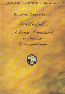 KOLTAYNÉ ZOLDER KLÁRA - Emlékezünk... [antikvár]