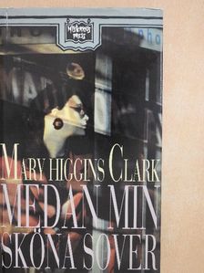 Mary Higgins Clark - Medan min sköna sover [antikvár]