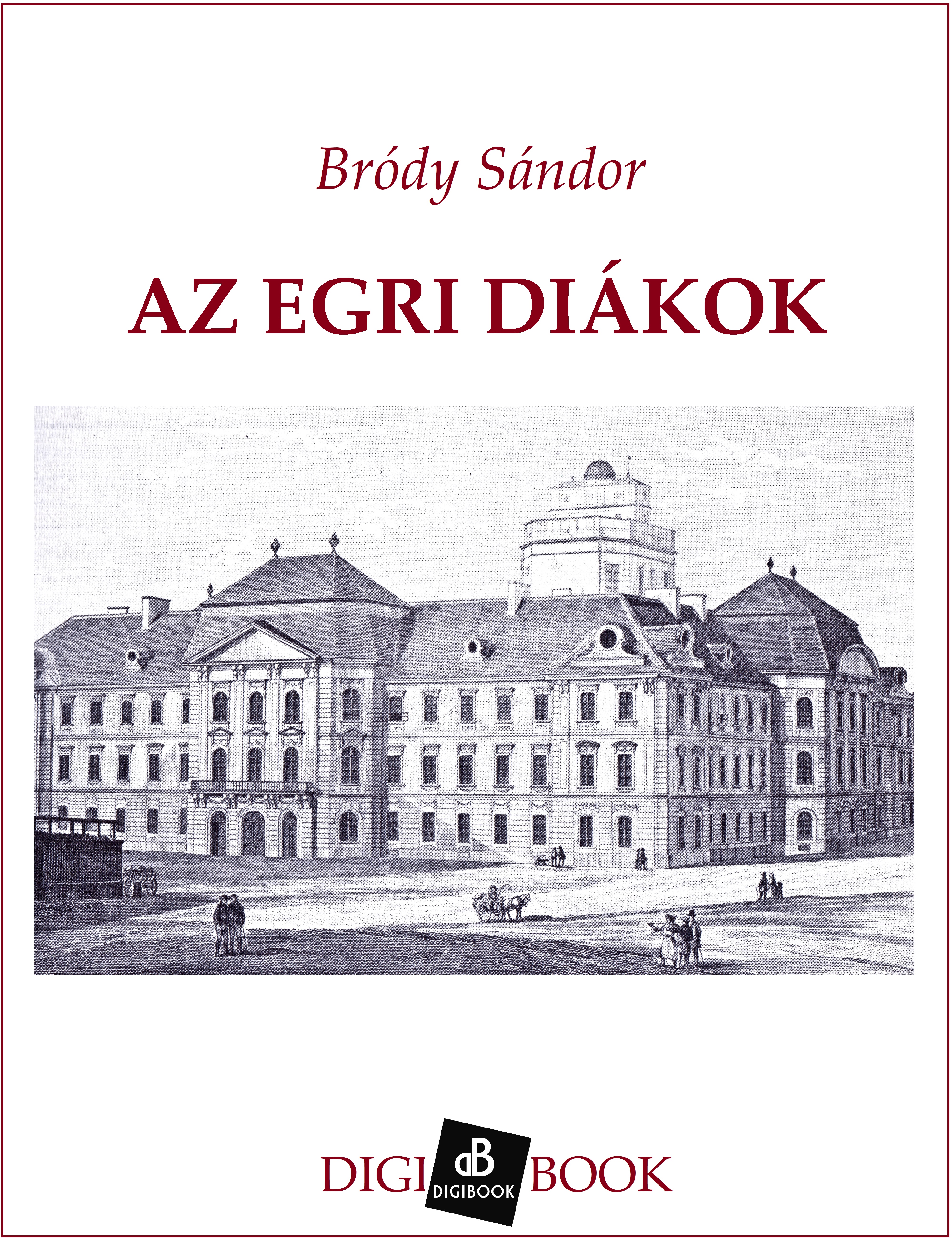 Bródy Sándor - Az egri diákok [eKönyv: epub, mobi]