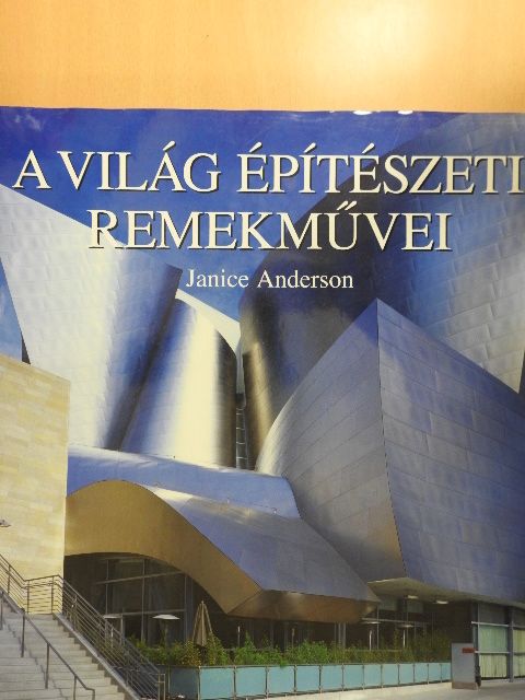 Janice Anderson - A világ építészeti remekművei [antikvár]
