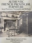 Henri Algoud - Authentic French Provincial Furniture [antikvár]