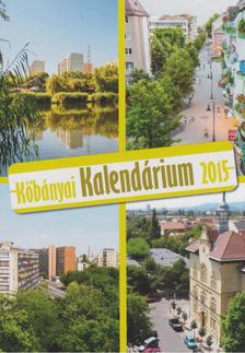 Szász Ilona - Kőbányai Kalendárium 2015 [antikvár]