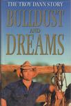Troy Dann - Bulldust and Dreams [antikvár]