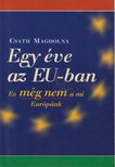 Csáth Magdolna - Egy éve az EU-ban [antikvár]