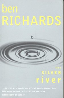RICHARDS, BEN - The Silver River [antikvár]