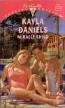 Kayla Daniels - Miracle Child [antikvár]