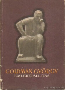Goldman György - Goldman György emlékkiállítás [antikvár]