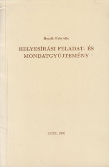 Bozsik Gabriella - Helyesírási feladat- és mondatgyűjtemény [antikvár]