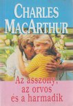 Charles MacArthur - Az asszony, az orvos és a harmadik [antikvár]