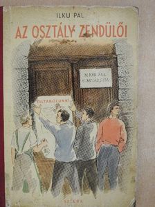 Ilku Pál - Az osztály zendülői [antikvár]