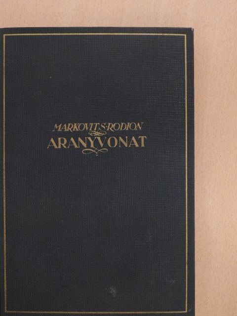 Markovits Rodion - Aranyvonat [antikvár]