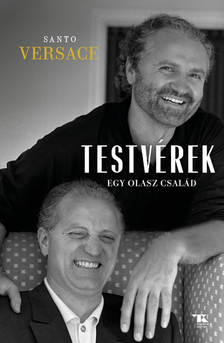 Santo Versace - Testvérek. Egy olasz család
