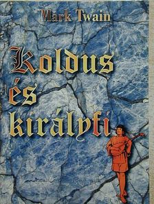 Mark Twain - Koldus és királyfi [antikvár]