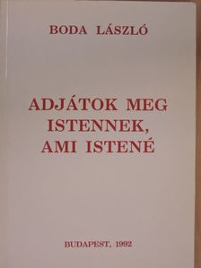 Boda László - Adjátok meg Istennek, ami Istené [antikvár]