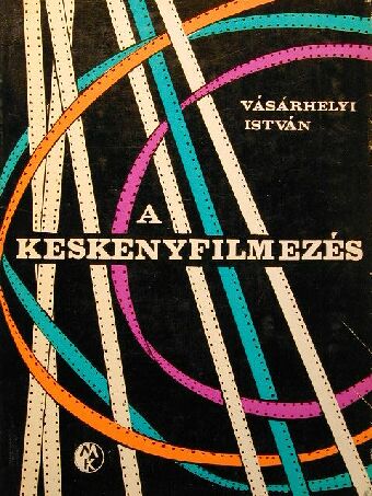 Vásárhelyi István - A keskenyfilmezés [antikvár]