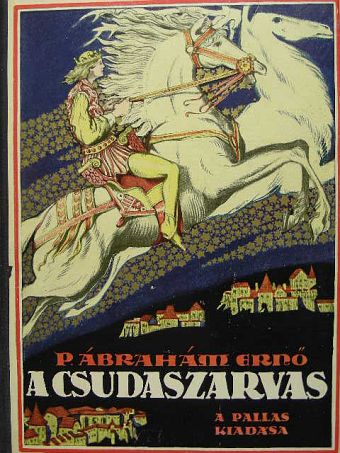 P. Ábrahám Ernő - A csudaszarvas [antikvár]