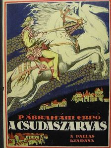 P. Ábrahám Ernő - A csudaszarvas [antikvár]