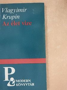 Vlagyimir Krupin - Az élet vize [antikvár]