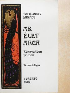 Tapolczay Lukács - Az élet arca [antikvár]