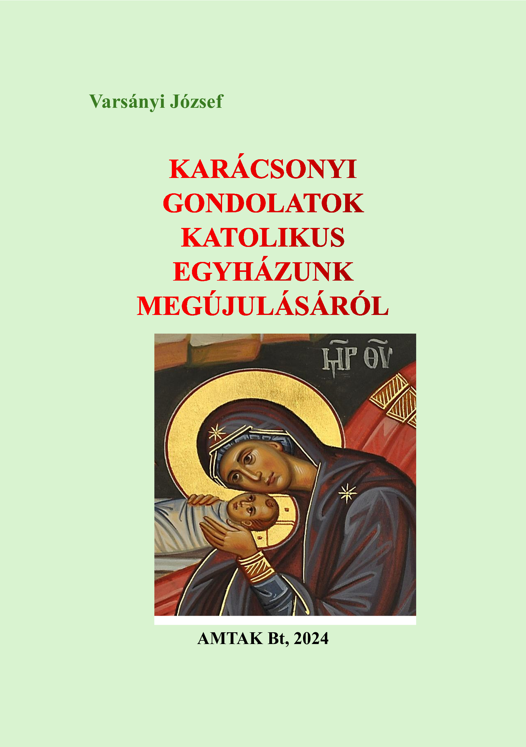 Varsányi József - Karácsonyi gondolatok Katolikus Egyházunk megújulásáról [eKönyv: pdf]