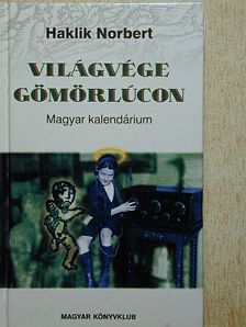 Haklik Norbert - Világvége Gömörlúcon [antikvár]