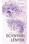 Imre Flóra - Egynyári lények
