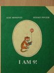 Mosonyi Aliz - I am 9! [antikvár]