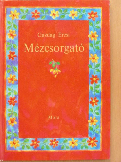 Gazdag Erzsi - Mézcsorgató [antikvár]