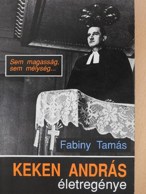 Fabiny Tamás - Keken András életregénye [antikvár]