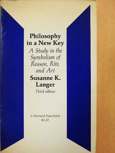 Susanne K. Langer - Philosophy in a New Key [antikvár]