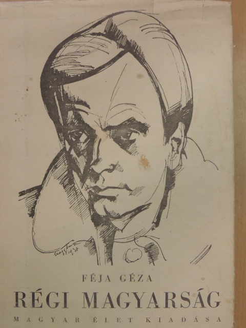 Féja Géza - Régi magyarság [antikvár]