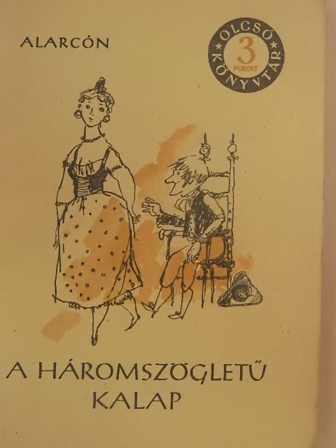 Pedro Antonio de Alarcón - A háromszögletű kalap/Méregzsák kapitány [antikvár]