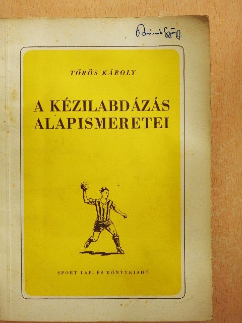 Tőrös Károly - A kézilabdázás alapismeretei [antikvár]