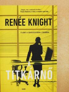 Renée Knight - A titkárnő [antikvár]