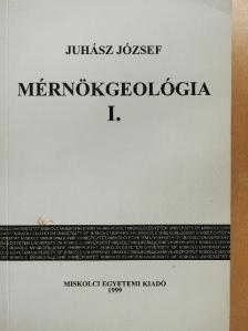 Dr. Juhász József - Mérnökgeológia I. [antikvár]