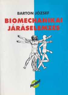 Barton József - Biomechanikai járáselemzés [antikvár]