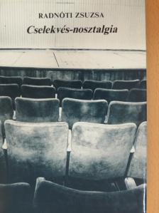Radnóti Zsuzsa - Cselekvés-nosztalgia [antikvár]