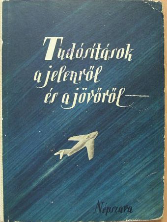 A. Rumjancev - Tudósítások a jelenről és a jövőről [antikvár]