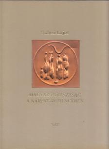 Gubcsi Lajos - Magyar parasztság a Kárpát-medencében (dedikált) [antikvár]