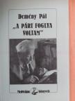 Demény Pál - "A párt foglya voltam" [antikvár]
