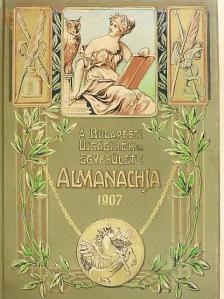 Gyulai Pál - A Budapesti Ujságirók Egyesülete Almanachja 1907. [antikvár]
