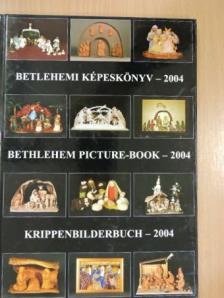 Betlehemi képeskönyv - 2004 [antikvár]