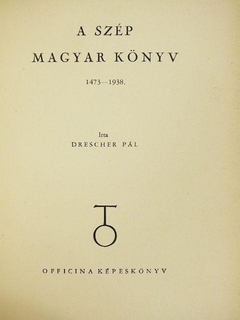 Drescher Pál - A szép magyar könyv 1473-1938. [antikvár]