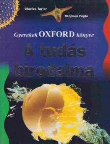 Taylor, Charles, Stephen Pople - A tudás birodalma [antikvár]
