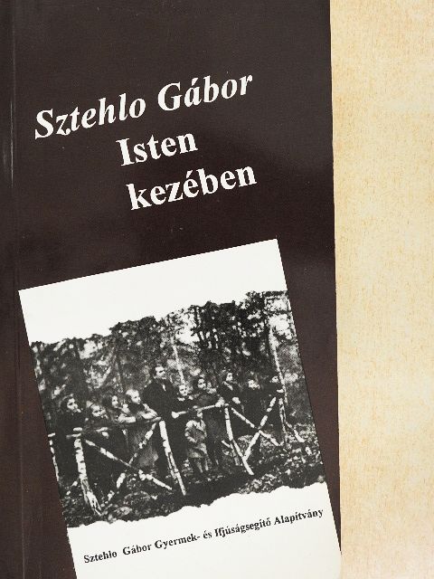 Sztehlo Gábor - Isten kezében [antikvár]