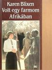 Karen Blixen - Volt egy farmom Afrikában [antikvár]