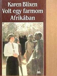 Karen Blixen - Volt egy farmom Afrikában [antikvár]